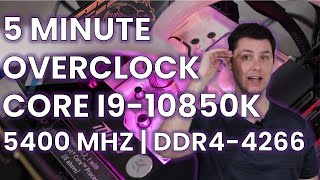 5 Minute Overclock: Core i9-10850K to 5400 MHz