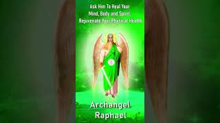 Archangel Raphael - Ask Him To Heal Your Mind, Body and Soul