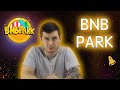 BNB PARK - the best platform for earning money in 2022!