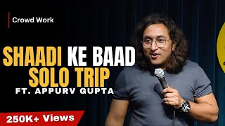 Shaadi Ke Baad Solo Trip - Stand Up Comedy by Appurv Gupta aka GuptaJi (Crowd Work Video) image