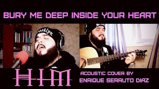 HIM - Bury Me Deep Inside Your Heart (acoustic cover by Enrique Serruto Diaz) Resimi