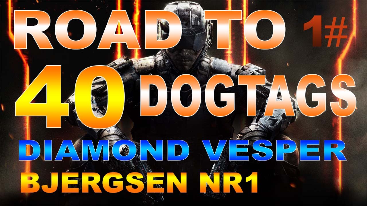 Road to 40 DOGTAGS (Diamond Vesper gameplay)