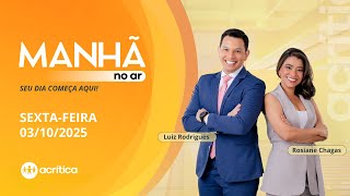 MANHÃ NO AR | AO VIVO | 03/10/2025