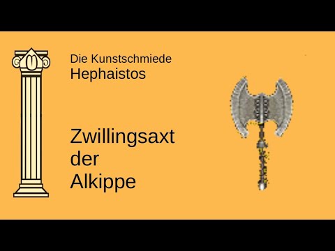 Hephaistos' Kunstschmiede // Zwillingsaxt der Alkippe