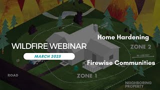 Wildfire Webinar: Home Hardening and Firewise Communities