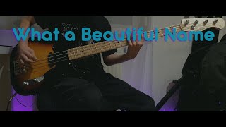 WHAT A BEAUTIFUL NAME | HILLSONG WORSHIP | BASS COVER