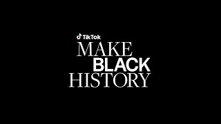 Make Black History | TikTok