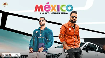 MEXICO : J Lucky (Official Audio) Karan Aujla | Deep Jandu | RMG