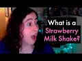 Blabs Learns What a "Strawberry Milk Shake" Is