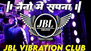 Naino Me Sapna Dj Remix Old Hindi Song| Best Dj Song| नैनो में सपना Dj Song Jbl Vibration Club Resimi