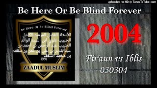 Zaadul Muslim, 2004 Fir'aun vs Iblis - 030304