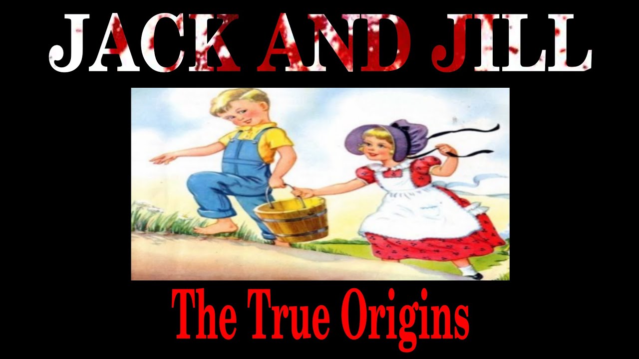 Jack and Jill The True Dark Origins Behind The Nursery Rhyme