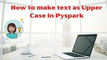 How to make text as Upper Case in Pyspark | Upper case text in Pyspark | Learn Pyspark