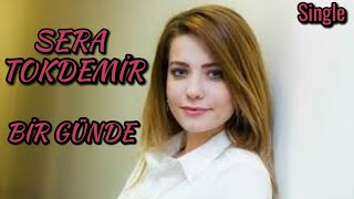 SERA TOKDEMİR - BİR GÜNDE Resimi