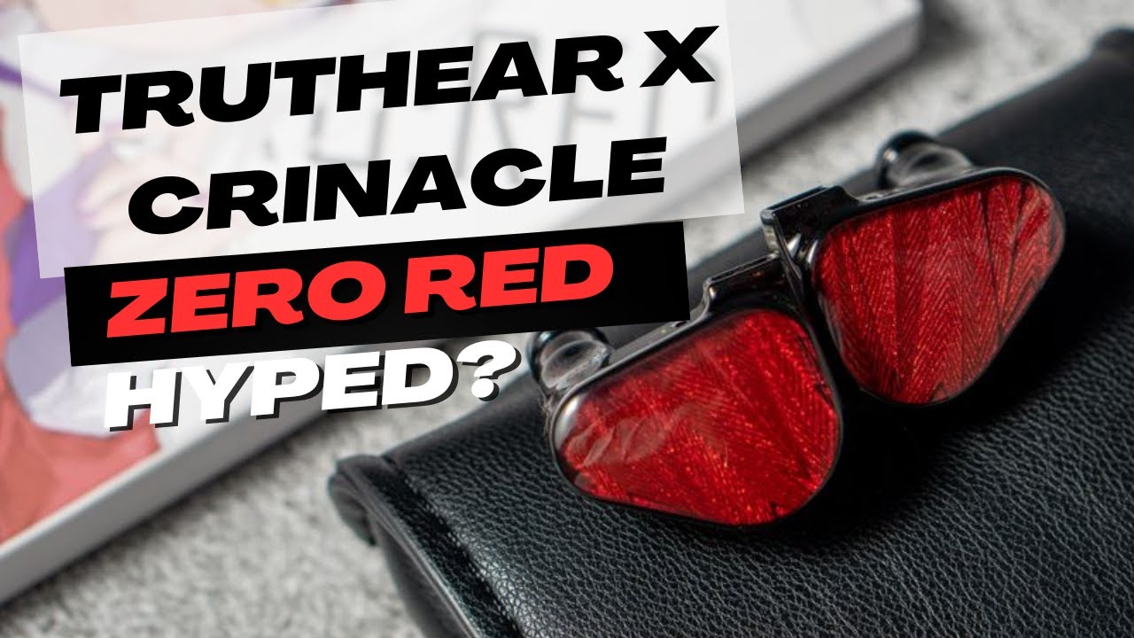 Truthear x Crinacle Zero Red Review 