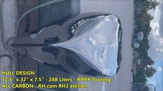 12'6 x 32 x 7.5 - HULL Design - 288 Liters - HYPR Touring ALL CARBON - RH.com RH3 edition