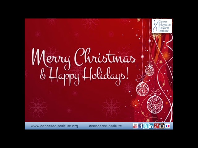 Merry Christmas and Happy Holidays from CERI | Cancer Education and Research Institute (CERI) class=