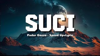 Suci - Pudar Gazza || Suci Dimana Kini Kau Berada (Speed Up Lirik)