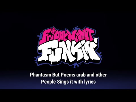 Friday Night Funkin Phantasm But Poems Arab Sings It With The Lyrics مترجم COVER Description