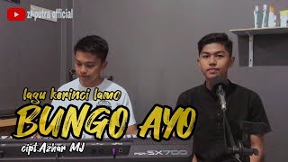 BUNGO AYO || Lagu Kerinci Lamo || Cipt.Azhar Mj ||Cover By Ali Akbar