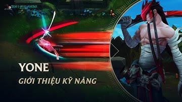 YONE ( ANH TRAI YASUO ) : CHÍNH THỨC HÉ LỘ KĨ NĂNG CỦA YONE TƯỚNG THỨ 150 CỦA LIÊN MINH HUYỀN THOẠI