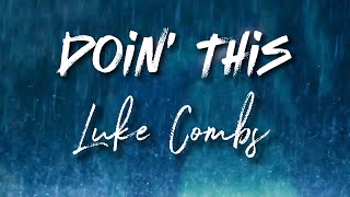 Luke Combs - Doin' This - Cover Lyrics