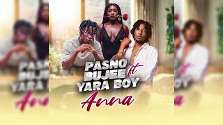 Pasno Bujee & Yara Boy - Anna Audio Officiel