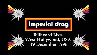 Imperial Drag - Live in Hollywood, 19 Dec 1996  (FULL SHOW)