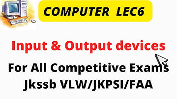 computer Input and Output devices | Jkssb computer classes | jkssb vlw | Jkssb FAA