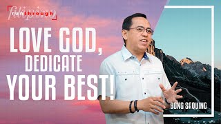 Love God, Dedicate Your Best |Bong Saquing| Run Through