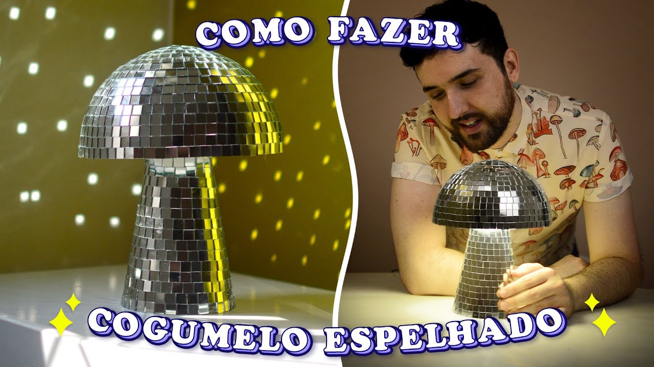 COMO FAZER COGUMELHO ESPELHADO - LUMINÁRIA ESPELHADA DE COGUMELO - MUSHROOM  DISCO BALL 