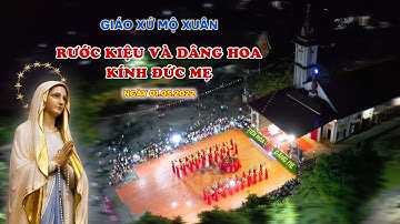 Giáo Xứ Mộ Xuân | Rước Kiệu Và Dâng Hoa Kính Đức Mẹ (Ngày 01.05.2022)