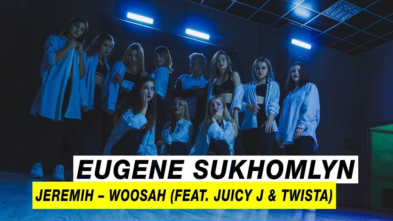 Jeremih - Woosah(feat.Juicy J & Twista) | Choreography by Eugene Sukhomlyn | D.Side Dance Studio