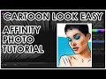 Create Cartoon Look In (Couple Minutes!) Affinity Photo Tutorial.