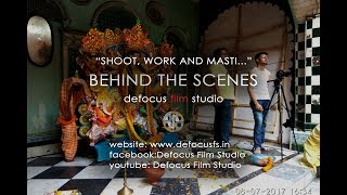 Behind The Scene || The Fun Behind The Camera || Defocus Film Studio 2017