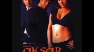 Aksar - Jhalak Dikhla Ja
