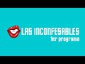 Las Inconfesables - 1er Programa - El Top de las Incomodidades