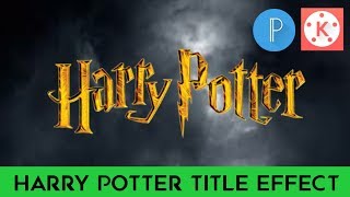 Harry Potter Title Intro Effect In Kinemaster |Harry Potter title tutorial (Film Making | VET)