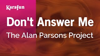Don't Answer Me - The Alan Parsons Project | Karaoke Version | KaraFun chords