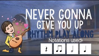 Never Gonna Give You Up  Rick Astley  Rhythm Play Along