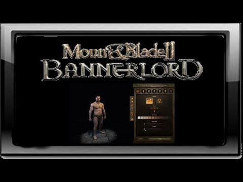 How To Edit Your Character - Mount & Blade II: Bannerlord