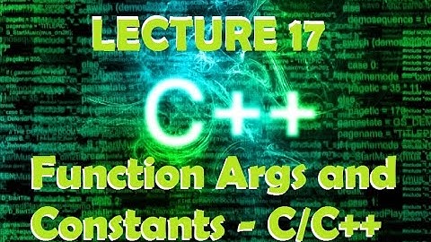 Function Args and Constants - C/C++ Video Lecture 17