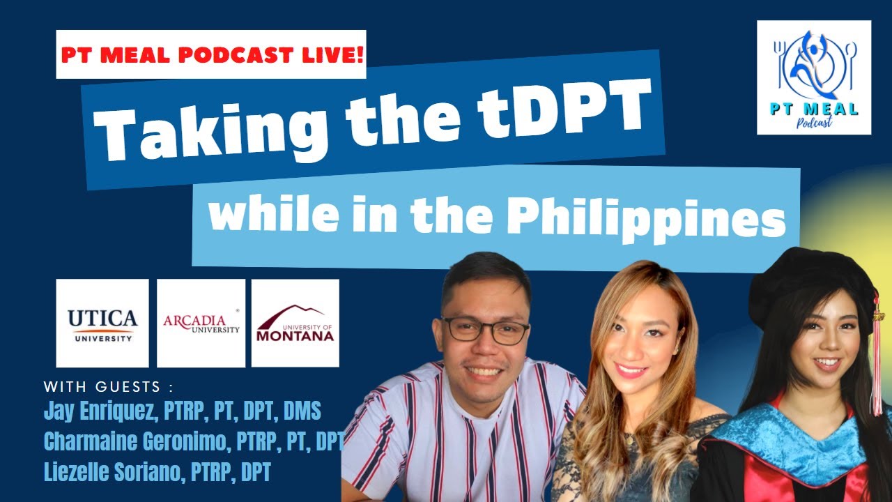 PT MEAL Podcast LIVE! : Taking the tDPT while in the Philippines