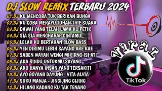 DJ REMIX TERBARU 2024 | DJ KU MENCOBA TUK BERIKAN BUNGA🎵DJ DAWAI YANG TELAH LAMA KU PETIK🎵FULL BASS