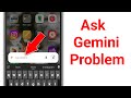 Ask Gemini Problem 2025 || Turn Off Gemini From Power Button