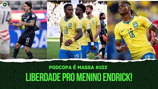 ACORDA, ANCELOTTI; ENDRICK PRECISA JOGAR! - PODCOPA É MASSA #103