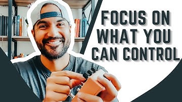 Focus On What You Can Control -  Mental Performance by Justin Su