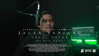 SAYKOJI - JALAN PANJANG ft. GUNTUR SIMBOLON Cover Vocal by: BIG PAPA