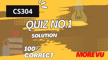 CS304 Quiz 1 Solution 2024 l More VU