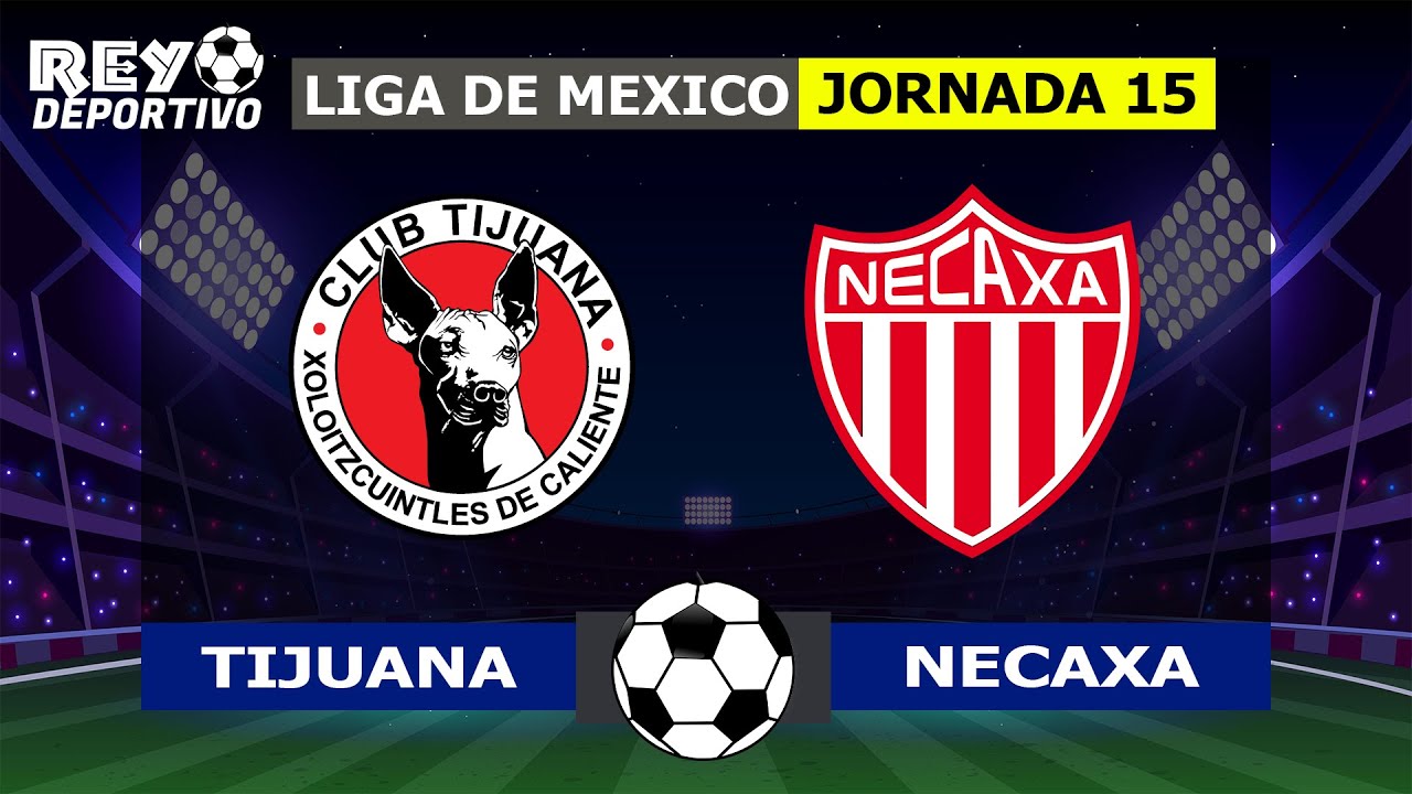 TIJUANA VS NECAXA | EN VIVO ⚽ LIGA MX - APERTURA - JORNADA 15 - NARRACION  DE REY DEPORTIVO - YouTube